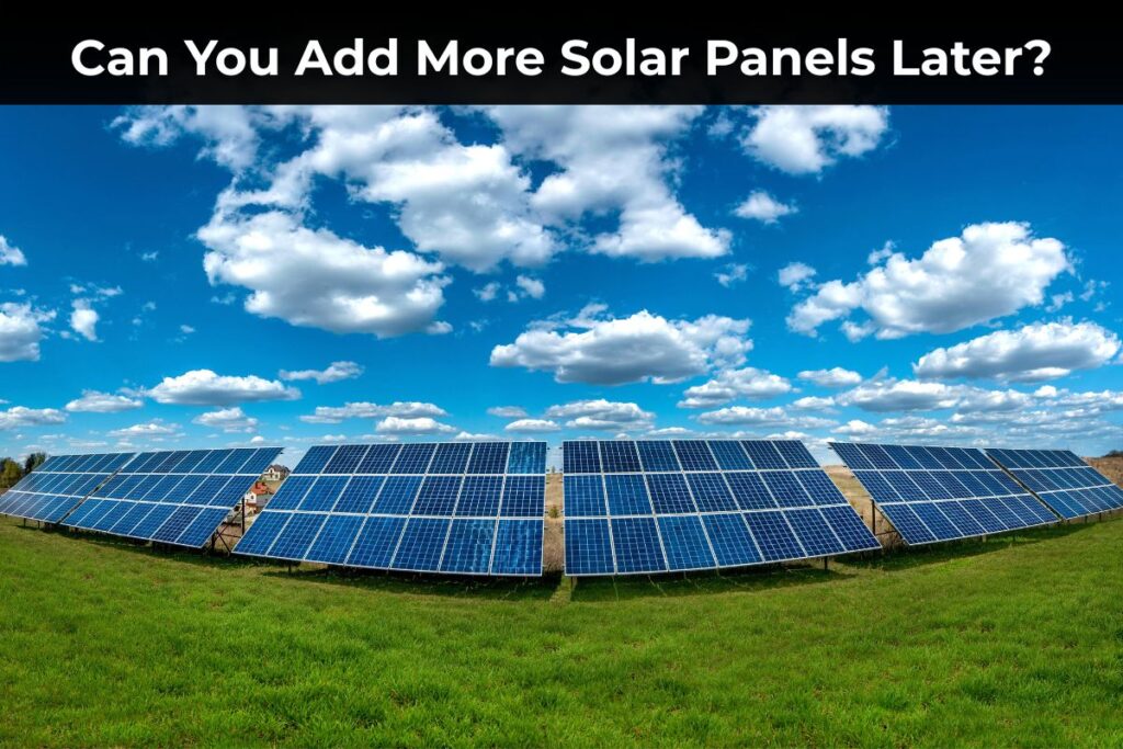 Can You Add More Solar Panels Later